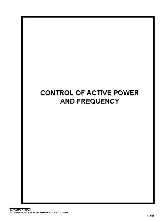 CONTROL OF ACTIVE POWER AND FREQUENCY Copyright P