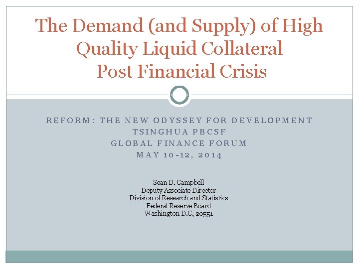 The Demand (and Supply) of High Quality Liquid Collateral Post Financial Crisis REFORM: THE
