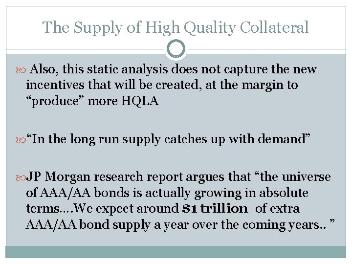 The Supply of High Quality Collateral Also, this static analysis does not capture the
