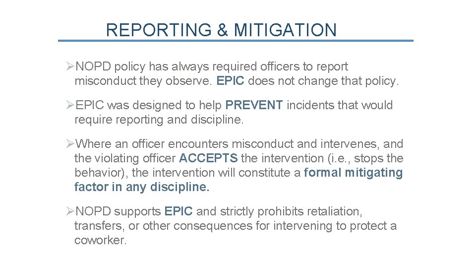 REPORTING & MITIGATION ØNOPD policy has always required officers to report misconduct they observe.