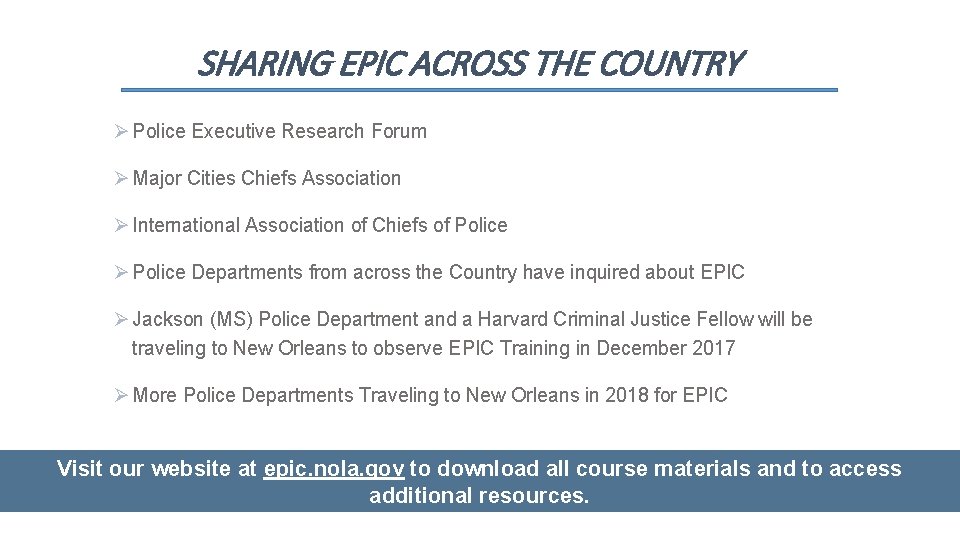 SHARING EPIC ACROSS THE COUNTRY Ø Police Executive Research Forum Ø Major Cities Chiefs