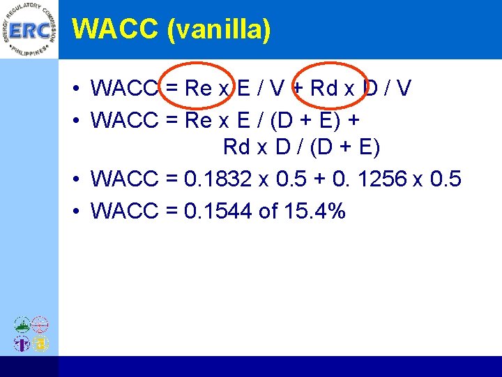 WACC (vanilla) • WACC = Re x E / V + Rd x D