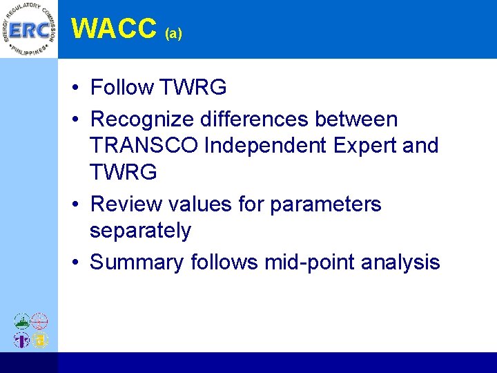 WACC (a) • Follow TWRG • Recognize differences between TRANSCO Independent Expert and TWRG