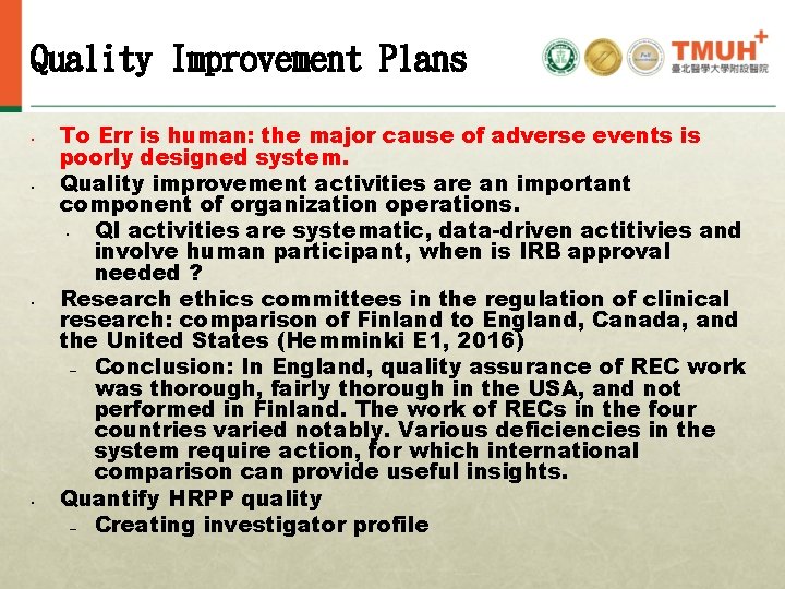 Quality Improvement Plans • • To Err is human: the major cause of adverse