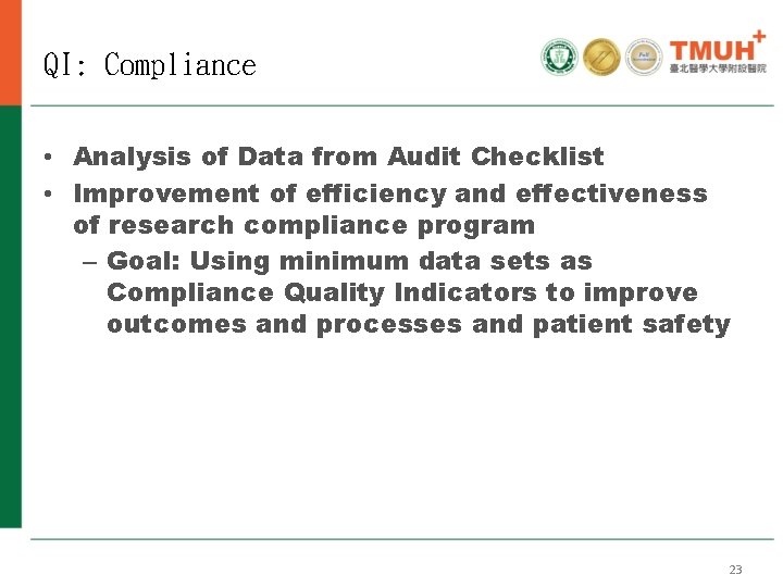 QI: Compliance • Analysis of Data from Audit Checklist • Improvement of efficiency and