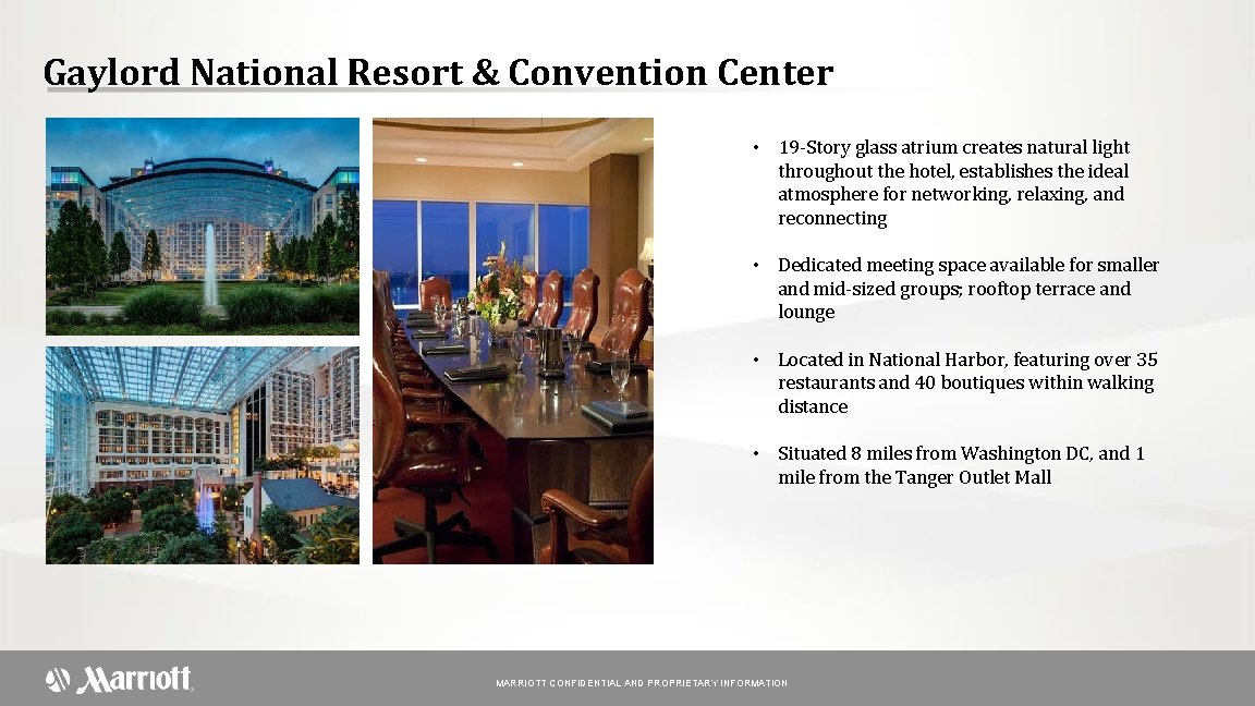Gaylord National Resort & Convention Center • 19‐Story glass atrium creates natural light throughout