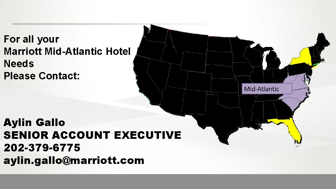 For all your Marriott Mid-Atlantic Hotel Needs Please Contact: Aylin Gallo SENIOR ACCOUNT EXECUTIVE