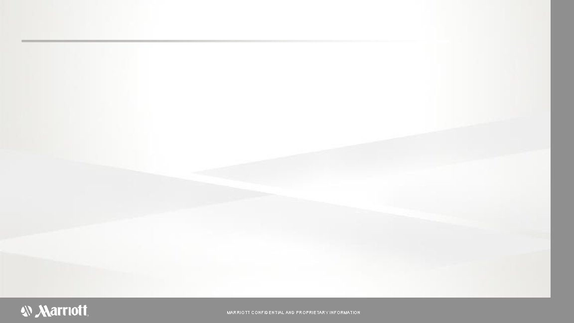 MARRIOTT CONFIDENTIAL AND PROPRIETARY INFORMATION 