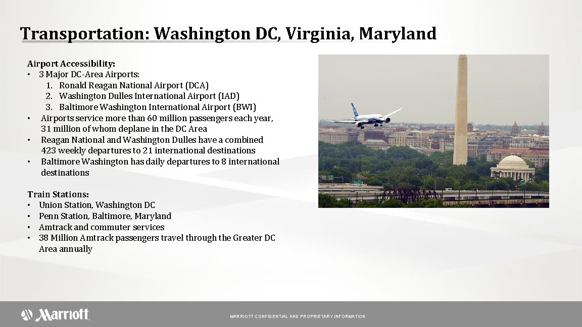 Transportation: Washington DC, Virginia, Maryland Airport Accessibility: • 3 Major DC‐Area Airports: 1. Ronald