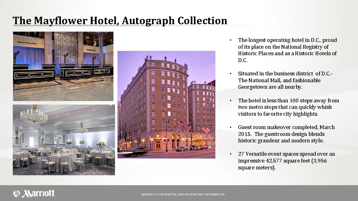 The Mayflower Hotel, Autograph Collection MARRIOTT CONFIDENTIAL AND PROPRIETARY INFORMATION • The longest operating