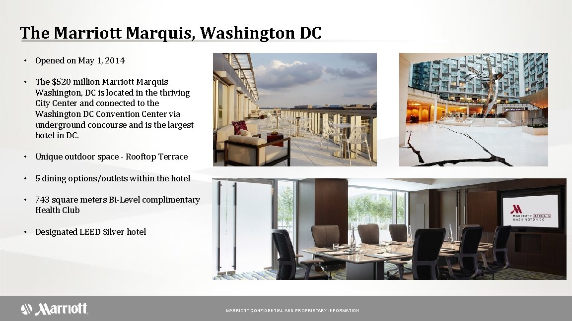The Marriott Marquis, Washington DC • Opened on May 1, 2014 • The $520