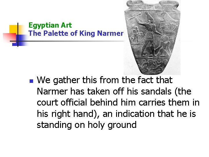 Egyptian Art The Palette of King Narmer n We gather this from the fact