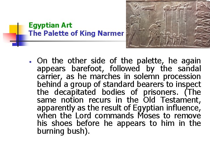 Egyptian Art The Palette of King Narmer On the other side of the palette,