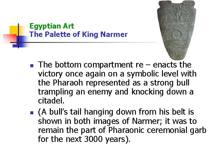 Egyptian Art The Palette of King Narmer n n The bottom compartment re –