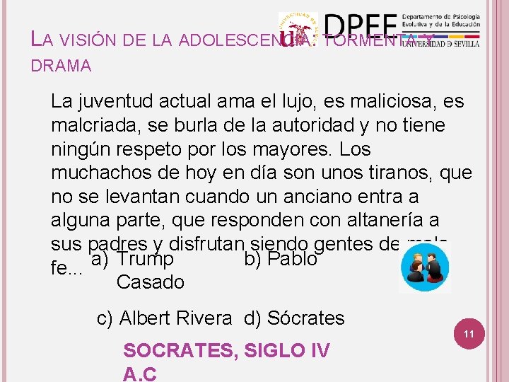 LA VISIÓN DE LA ADOLESCENCIA: TORMENTA Y DRAMA La juventud actual ama el lujo, LA VISIÓN DE LA ADOLESCENCIA: TORMENTA Y DRAMA La juventud actual ama el lujo,