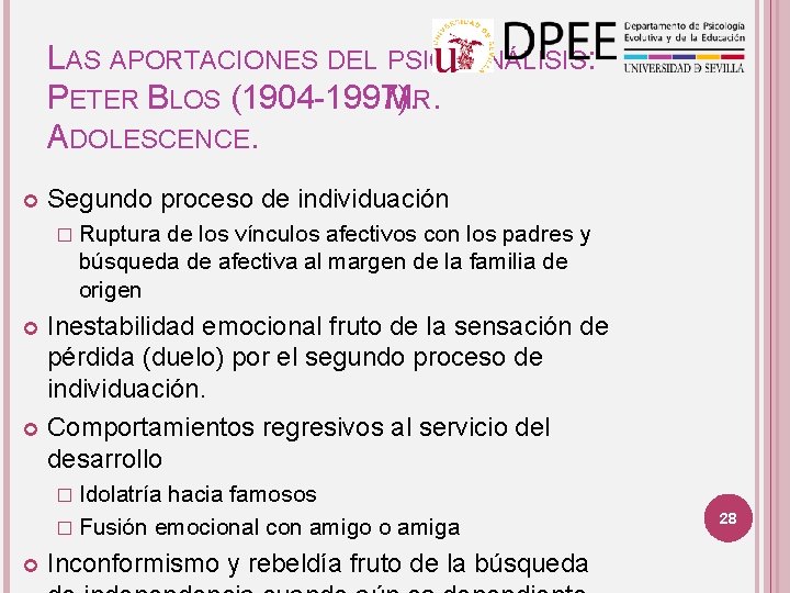 LAS APORTACIONES DEL PSICOANÁLISIS: PETER BLOS (1904 -1997). MR. ADOLESCENCE. Segundo proceso de individuación