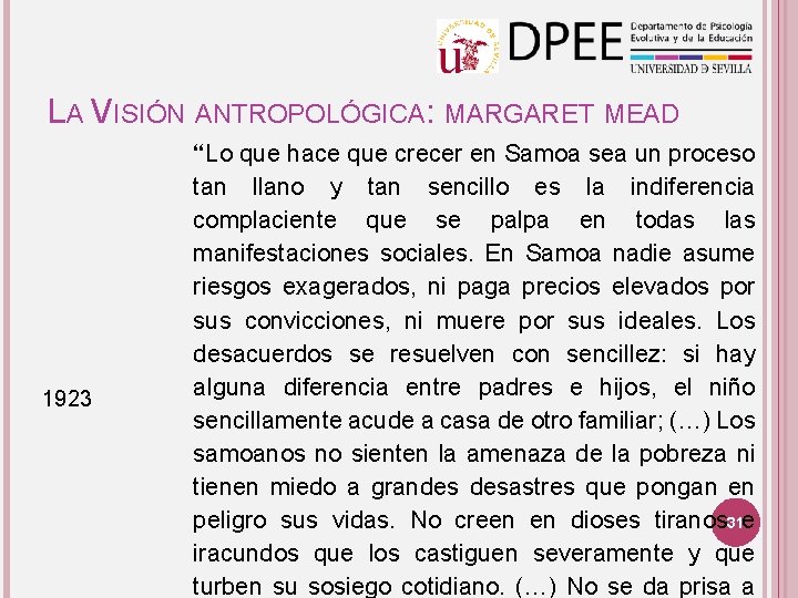 LA VISIÓN ANTROPOLÓGICA: MARGARET MEAD 1923 “Lo que hace que crecer en Samoa sea