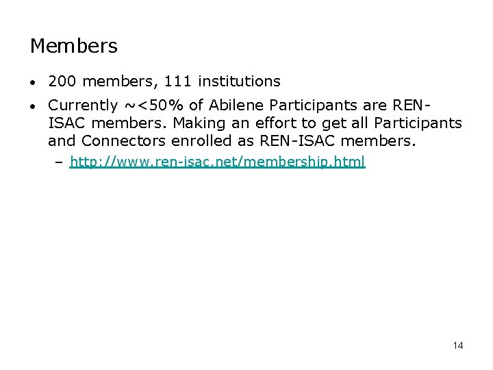 Members • 200 members, 111 institutions • Currently ~<50% of Abilene Participants are RENISAC