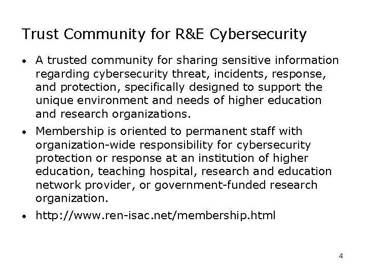 Trust Community for R&E Cybersecurity • A trusted community for sharing sensitive information regarding