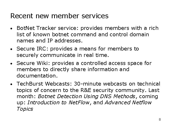 Recent new member services • Bot. Net Tracker service: provides members with a rich