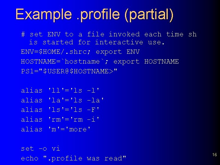 Example. profile (partial) # set ENV to a file invoked each time sh is