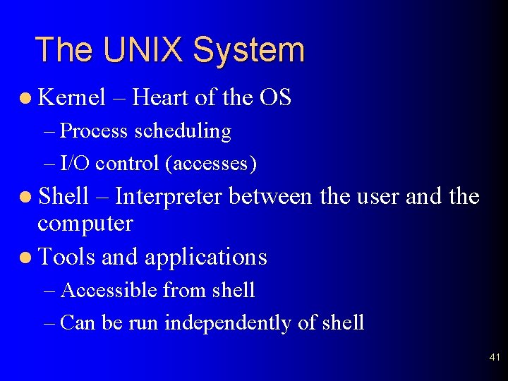 The UNIX System l Kernel – Heart of the OS – Process scheduling –