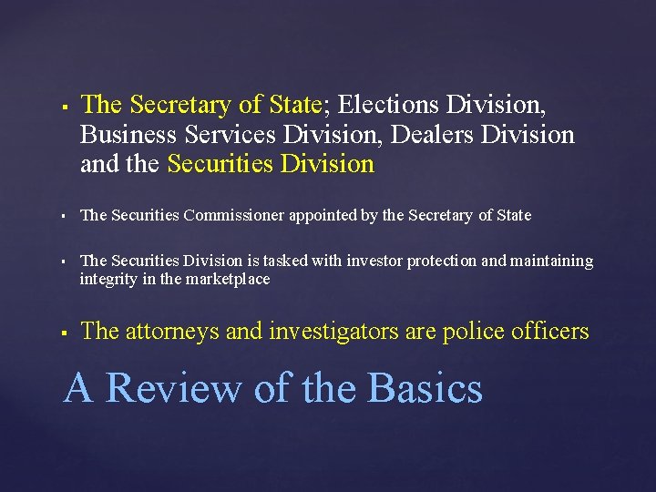  The Secretary of State; Elections Division, Business Services Division, Dealers Division and the