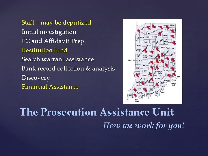 Staff – may be deputized Initial investigation PC and Affidavit Prep Restitution fund Search