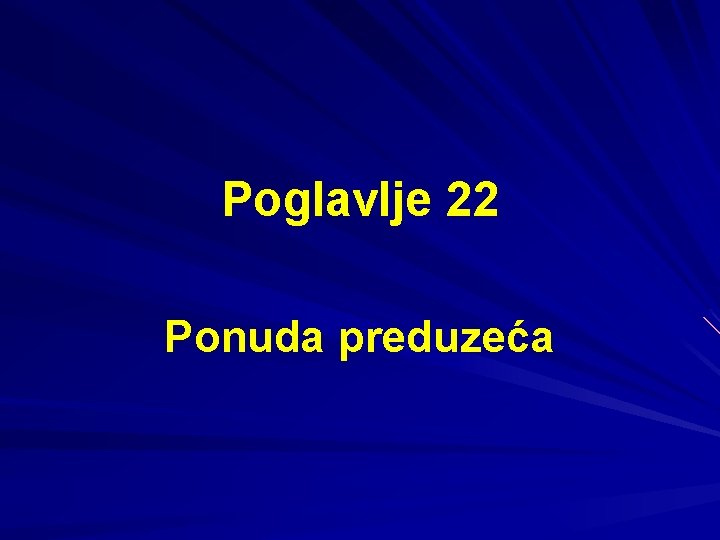 Poglavlje 22 Ponuda preduzeća 