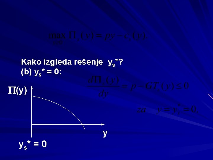 Kako izgleda rešenje ys*? (b) ys* = 0: P(y) y y s* = 0