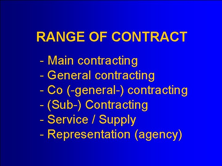 RANGE OF CONTRACT - Main contracting - General contracting - Co (-general-) contracting -