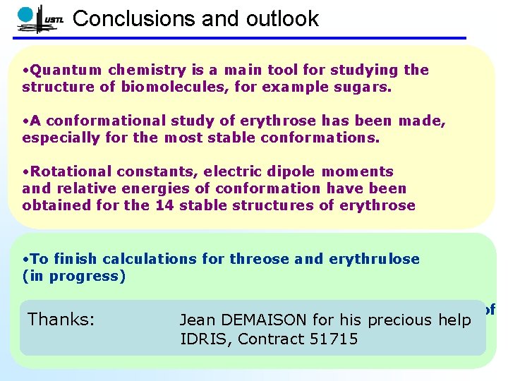 Conclusions and outlook • Quantum chemistry is a main tool for studying the structure Conclusions and outlook • Quantum chemistry is a main tool for studying the structure