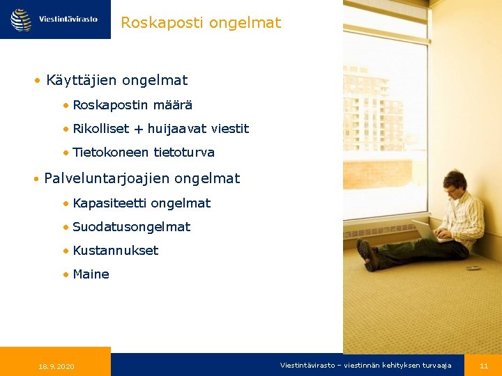 Roskaposti ongelmat • Käyttäjien ongelmat • Roskapostin määrä • Rikolliset + huijaavat viestit •