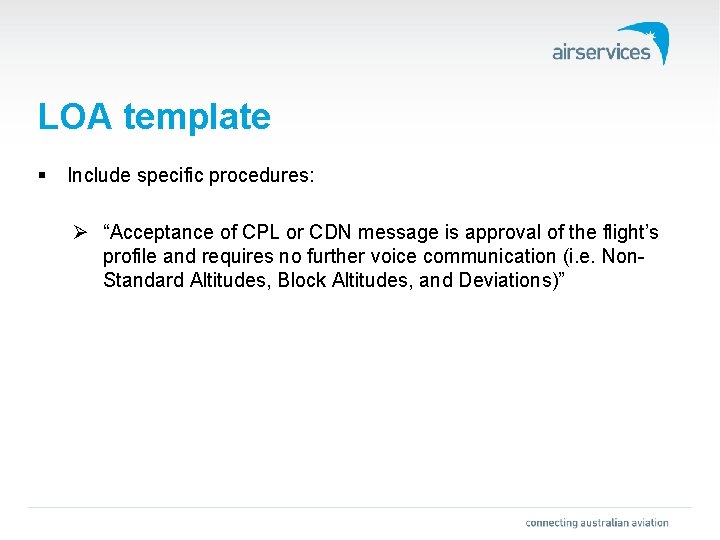 LOA template § Include specific procedures: Ø “Acceptance of CPL or CDN message is