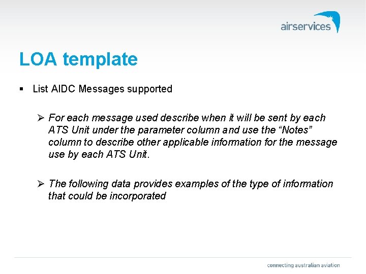 LOA template § List AIDC Messages supported Ø For each message used describe when