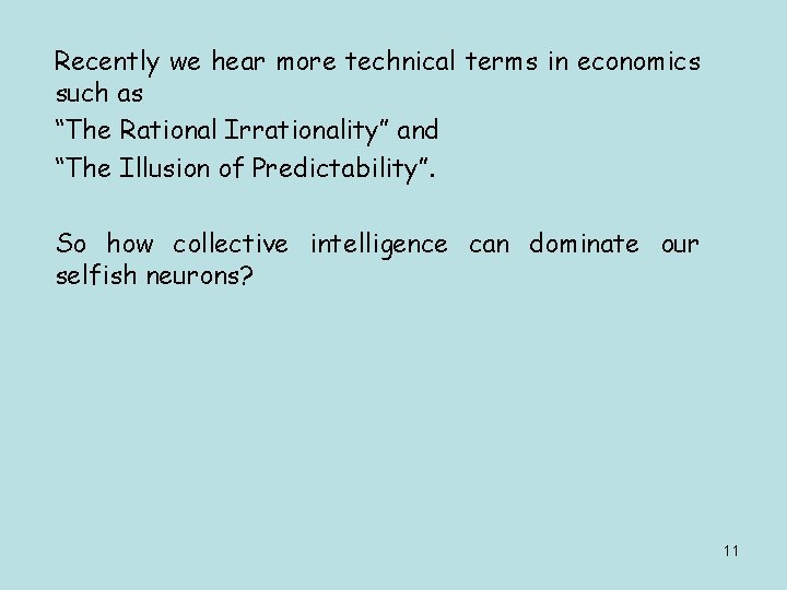 Recently we hear more technical terms in economics such as “The Rational Irrationality” and