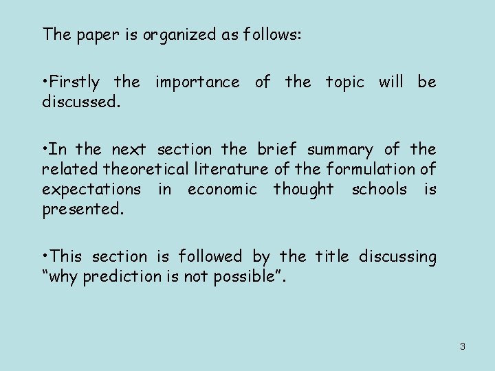 The paper is organized as follows: • Firstly the importance of the topic will