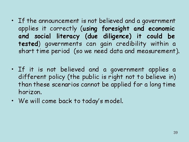  • If the announcement is not believed and a government applies it correctly