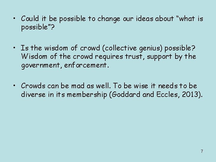  • Could it be possible to change our ideas about “what is possible”?