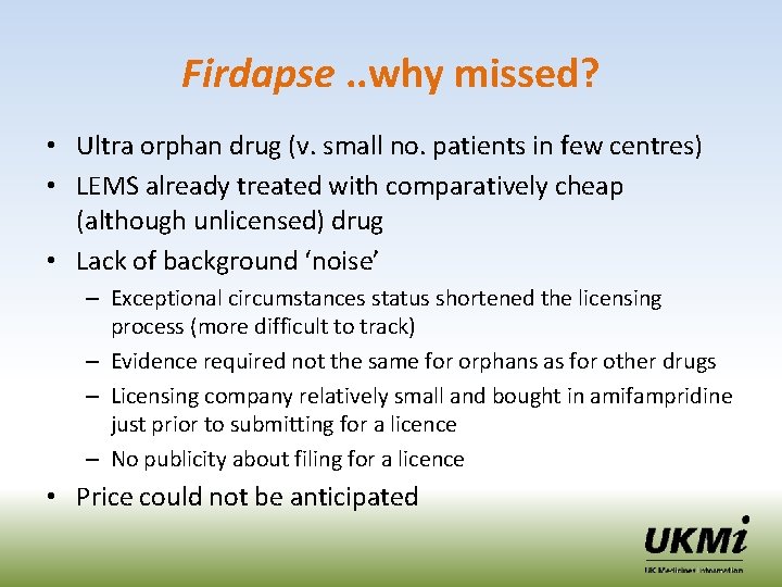 Firdapse. . why missed? • Ultra orphan drug (v. small no. patients in few