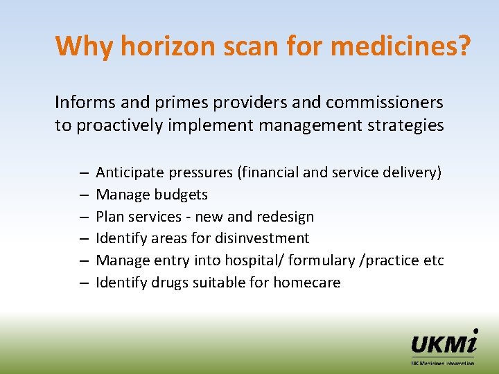 Why horizon scan for medicines? Informs and primes providers and commissioners to proactively implement