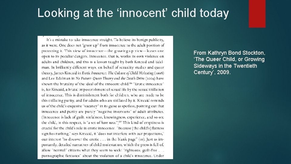 Looking at the ‘innocent’ child today From Kathryn Bond Stockton, ‘The Queer Child, or