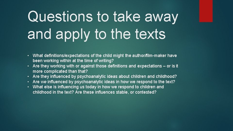 Questions to take away and apply to the texts • What definitions/expectations of the