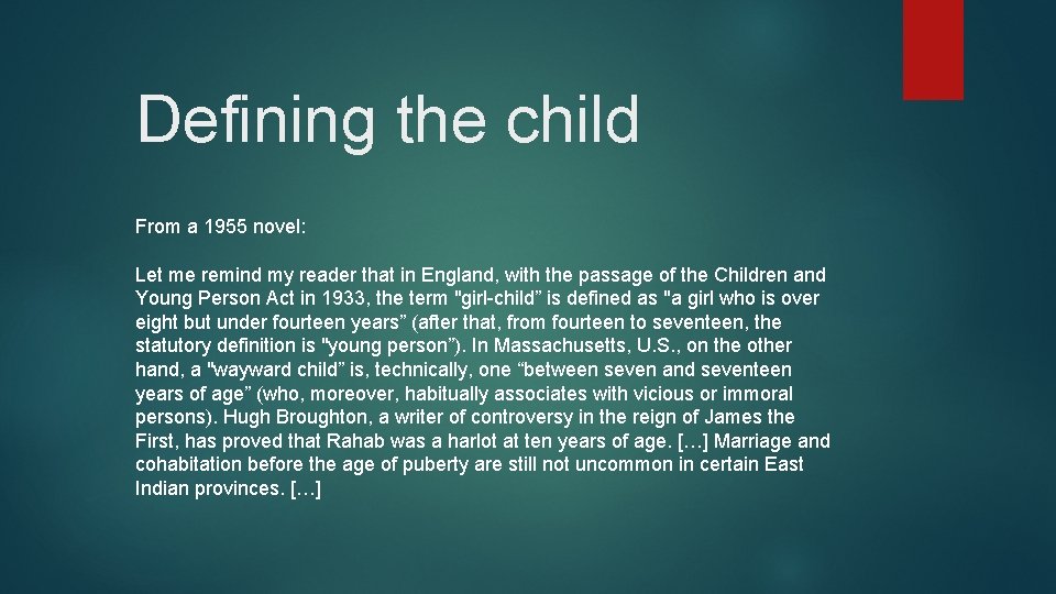 Defining the child From a 1955 novel: Let me remind my reader that in