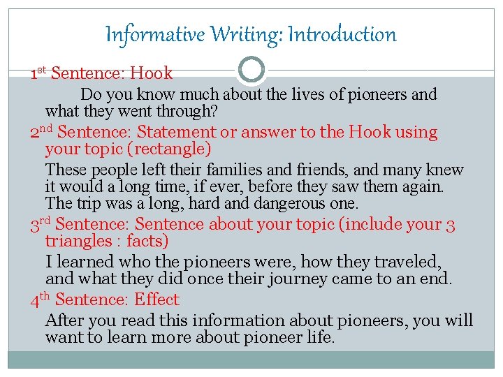 Informative Writing: Introduction 1 st Sentence: Hook Do you know much about the lives