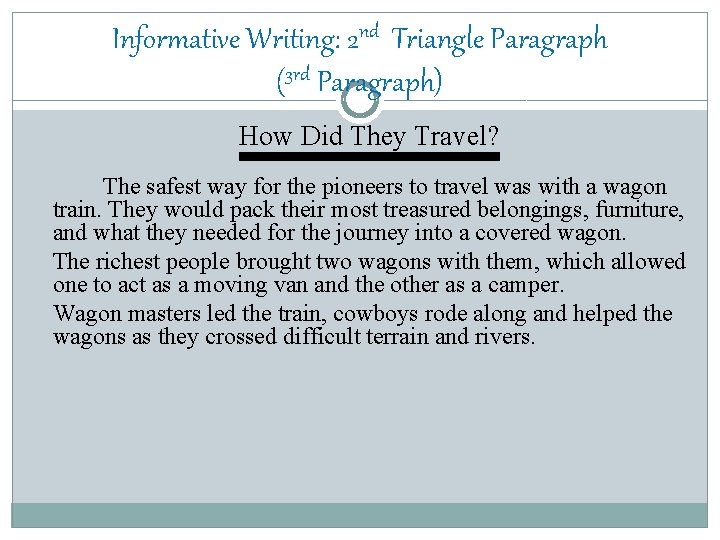 Informative Writing: 2 nd Triangle Paragraph (3 rd Paragraph) How Did They Travel? The