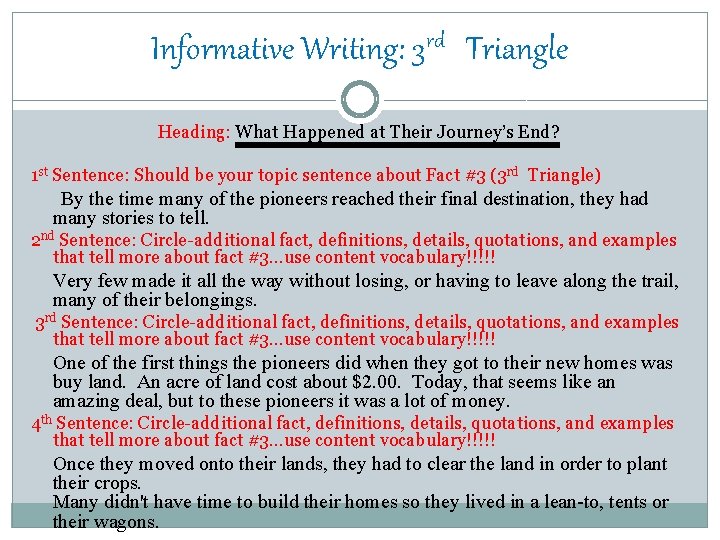 Informative Writing: 3 rd Triangle Heading: What Happened at Their Journey’s End? 1 st