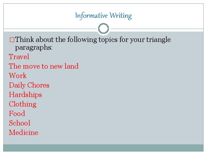 Informative Writing �Think about the following topics for your triangle paragraphs: Travel The move