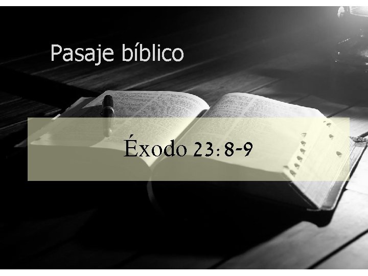 Pasaje bíblico Éxodo 23: 8 -9 Pasaje bíblico Éxodo 23: 8 -9