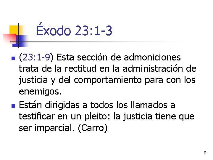 Éxodo 23: 1 -3 n n (23: 1 -9) Esta sección de admoniciones trata Éxodo 23: 1 -3 n n (23: 1 -9) Esta sección de admoniciones trata